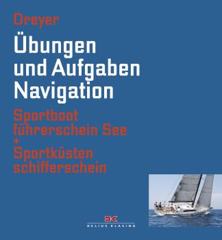 Übungen und Aufgaben Navigation SKS + SBF See (Dreyer)