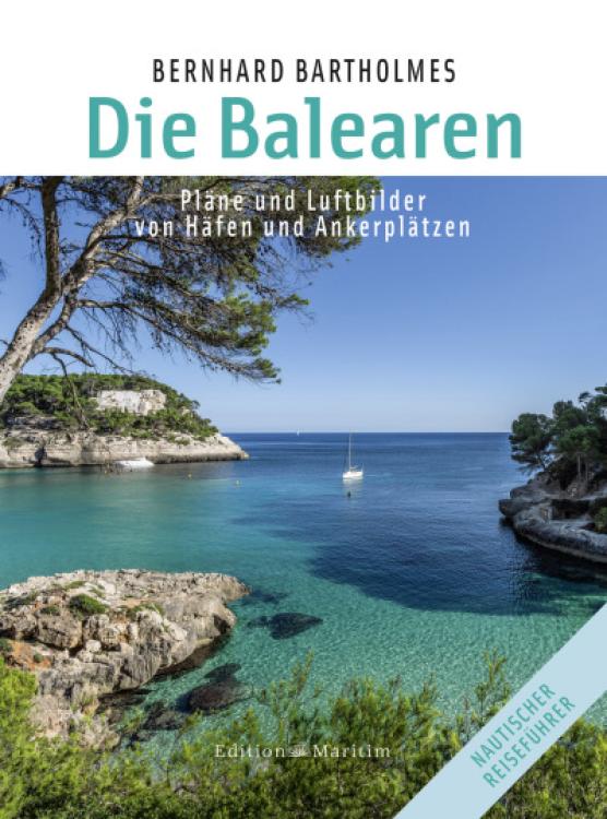 Die Balearen - Törnführer Segeln Edition Maritim