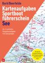 Sportbootführerschein See - Kartenaufgaben mit Lösungsweg